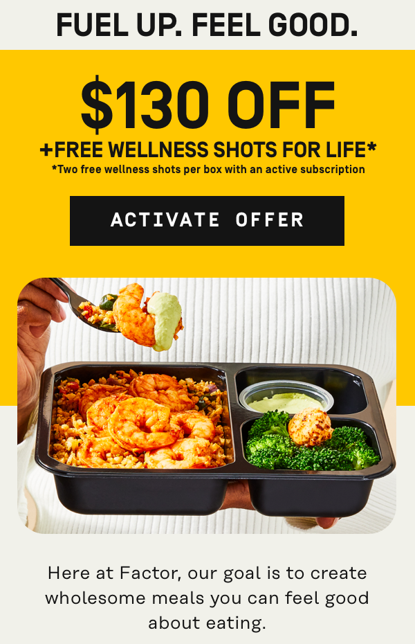 Fuel up, feel good $130 OFF + Free Wellness Shots for Life* [Two free wellness shots per box with an active subscription]