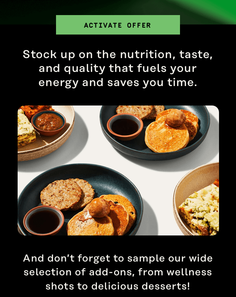 Stock up on the nutrition, taste and quality that fuels your energy and saves you time