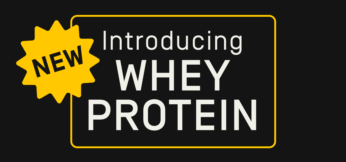 NEW: Introducing Whey Protein