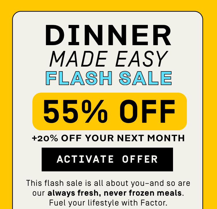 Dinner Made Easy Flash Sale 55% OFF + 20% Off your next month | Activate Offer