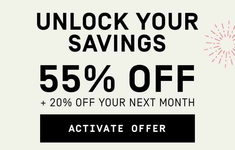 Unlock your savings | 55% Off + 20% Off your next month