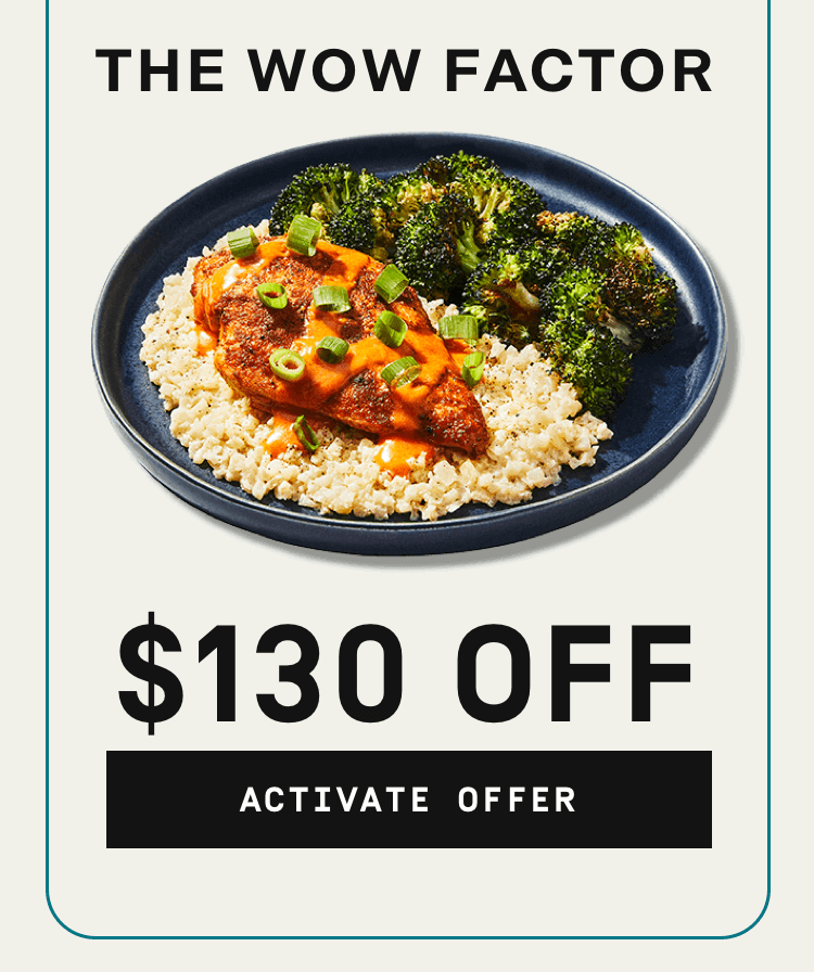 The wow Factor! $130 OFF | Activate Offer