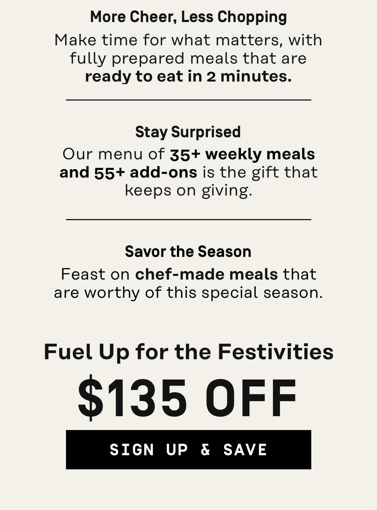 Fuel up for the festivites $135 OFF | Sign up & Save