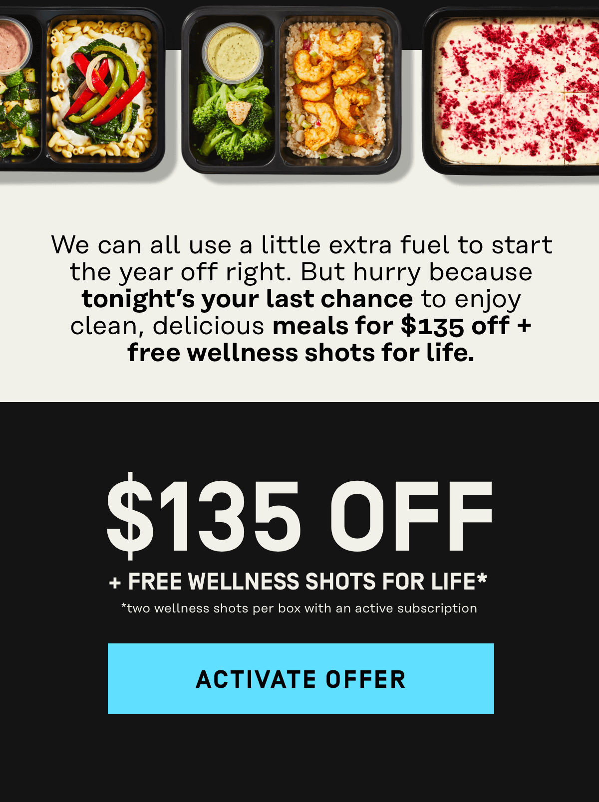 Last chance to save during our birthday sale Get $135 Off + Free Wellness Shots for Life | Activate Offer