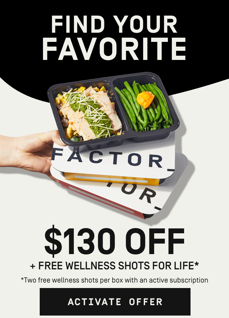 Find your favorite meal $130 OFF + Free Wellness Shots for Life* [Two free wellness shots per box with an active subscription]