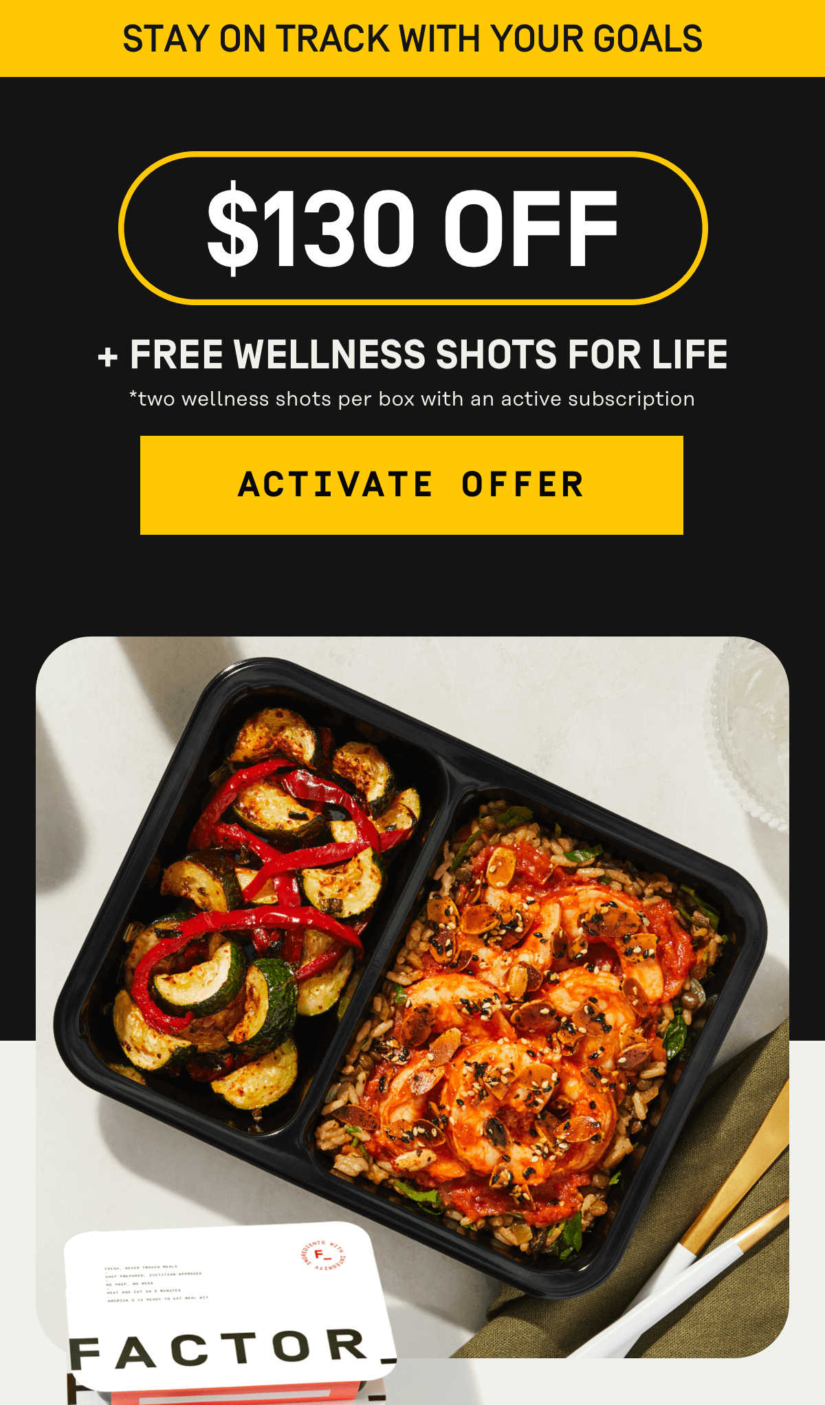 Stay on track with your goals $130 Off + Free Wellness Shots for Life | Activate Offer