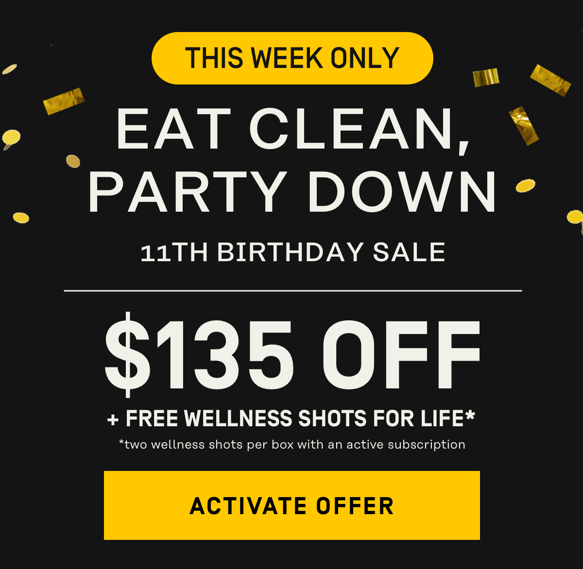 11th Birthday Sale Get $135 Off + Free Wellness Shots for Life | Activate Offer