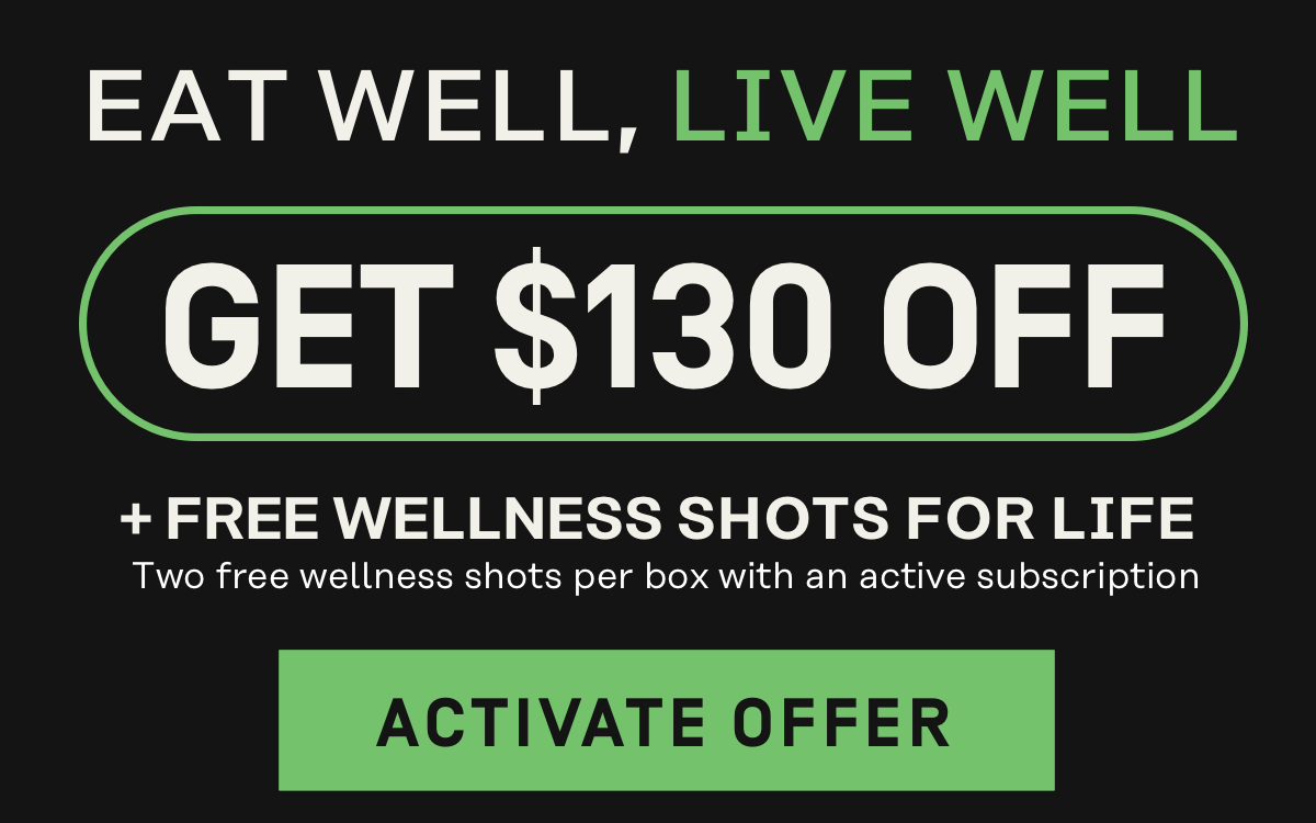 Eat well, live well - Get $130 Off + Free Wellness Shots for Life