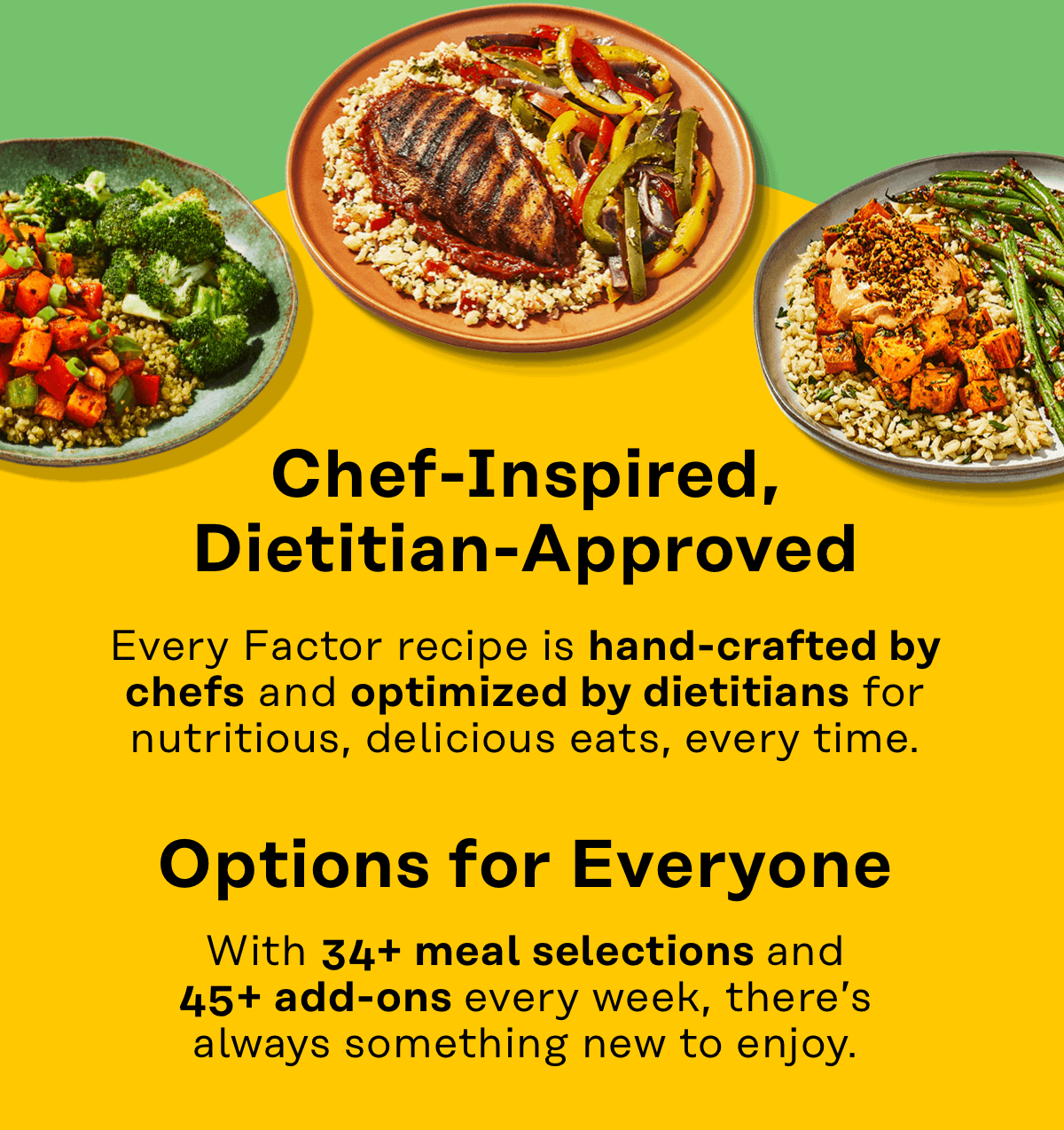 Chef-inspired, dietitian-approved options for everyone