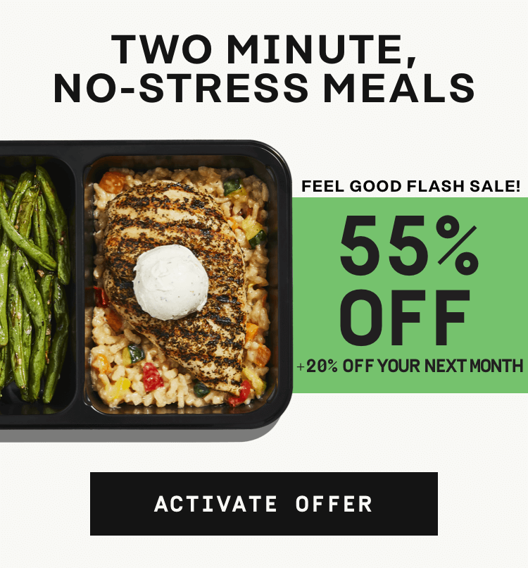 Two-minute, no-stress meals - Feel Good Flash Sale! 55% Off + 20% Off your next month | Activate Offer