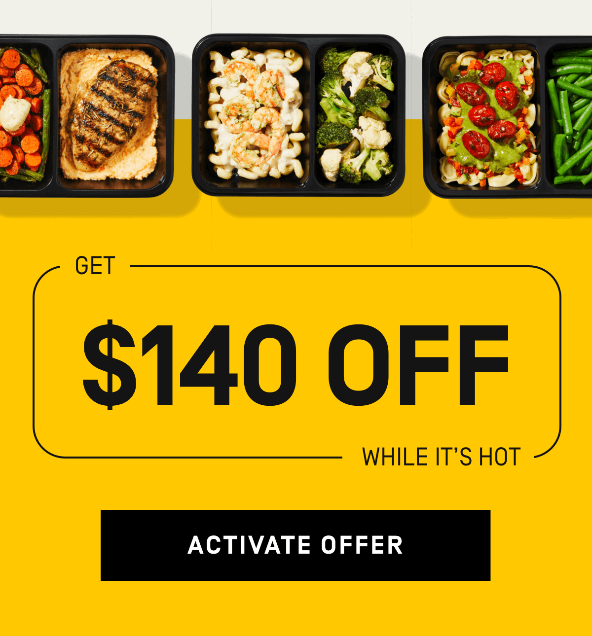 Let us streamline your meal prep with 2-minute meals $140 Off | Activate Offer