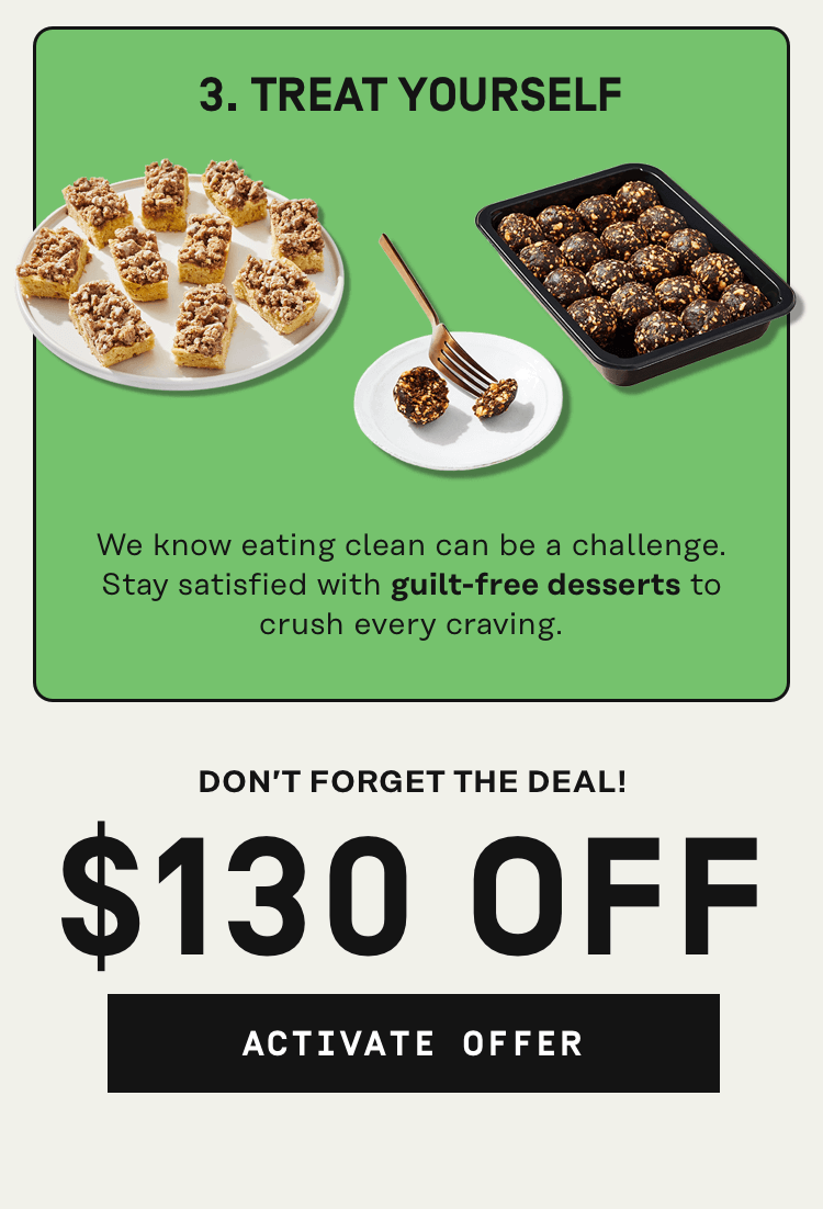Treat yourseld! $130 OFF | Activate Offer