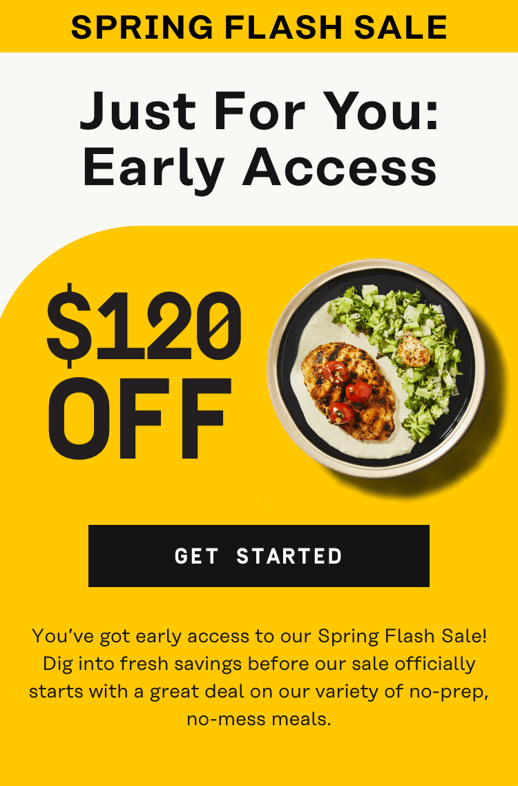 Spring Flash Sale - Early Access. $120 Off - Get Started