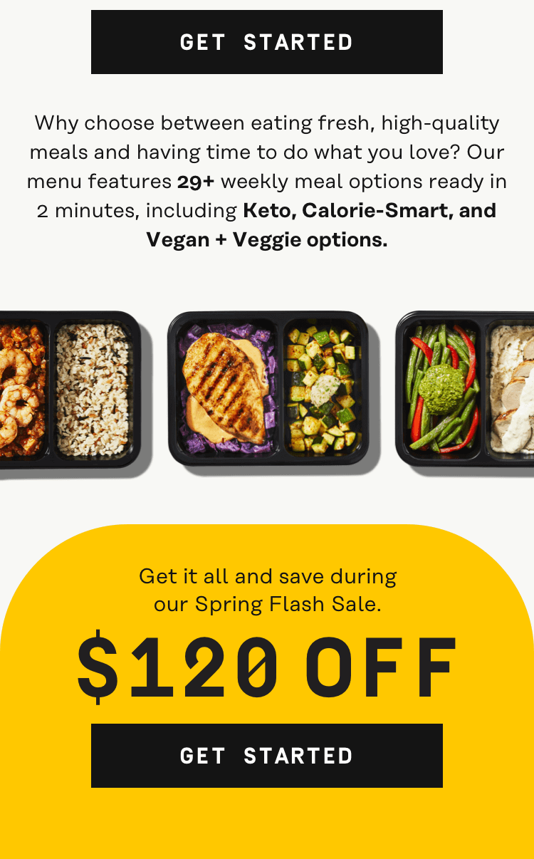 29+ weekly meal options ready in 2 minutes, including Keto, Calorie-Smart, and Vegan + Veggie options.