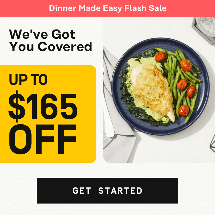 Dinner Made Easy Flash Sale - Up to $165 Off