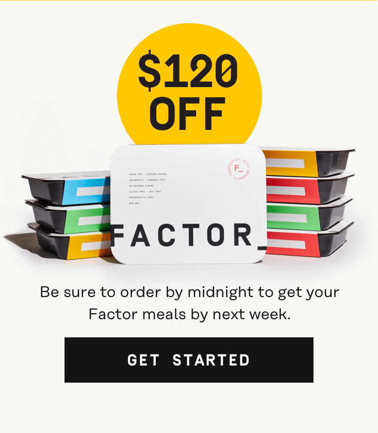 $120 off - order by midnight to get your Factor meals by next week