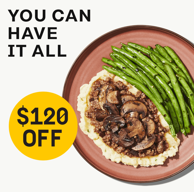 You Can Have it All! $120 Off - Get Started