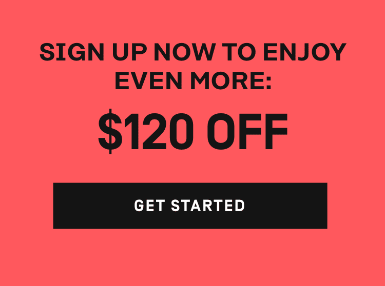 Sign up now to enjoy even more