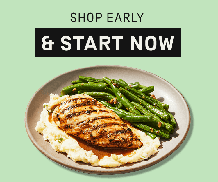 Shop early & start now