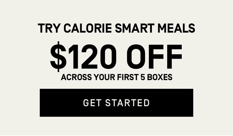Try calorie-smart meals $120 OFF Across Your First 5 Boxes | Get Started