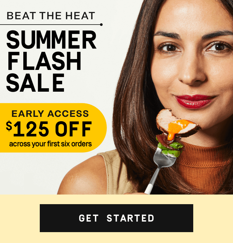 Beat the Heat - Summer Flash Sale | Early Access: $125 Off Across your first six orders