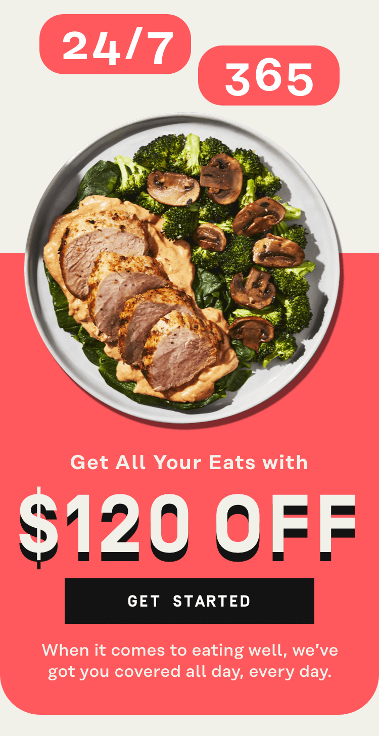 Get your eats with $120 Off - Get Started