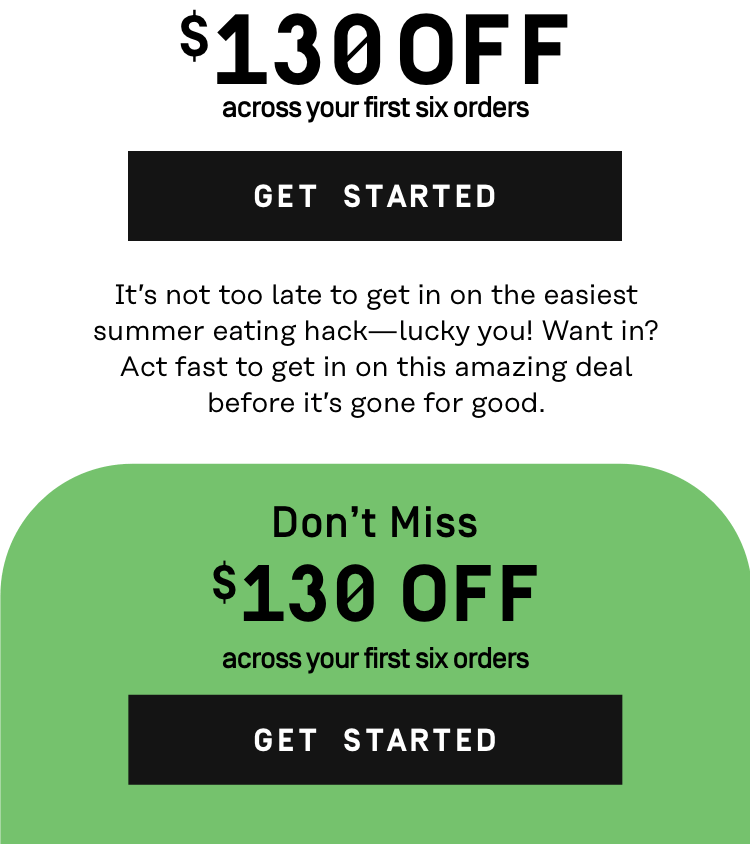 Don't Miss: $130 Off Across your first 6 orders - Get Started