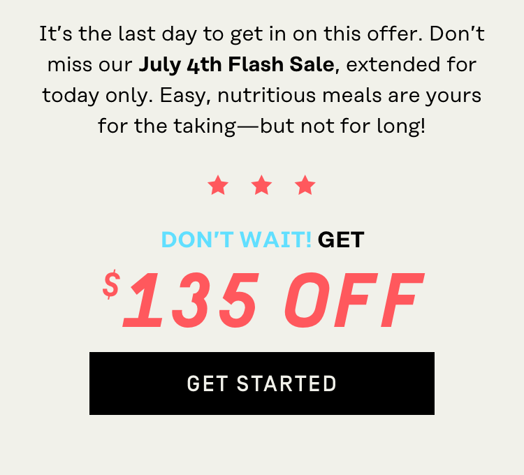 It's the last day to get in on this offer - Don't wait! Get $135 Off | Get Started