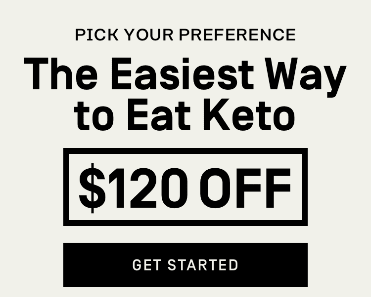 The Easiest Way to Eat Keto - $120 Off - Get Started