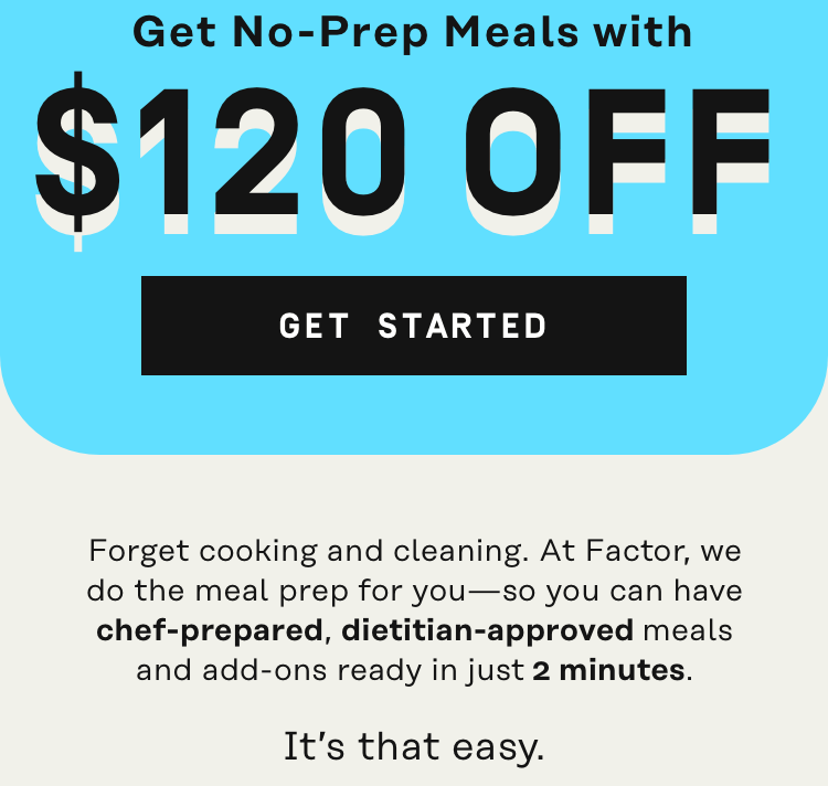 Get no-prep meals with $120 off - Get Started