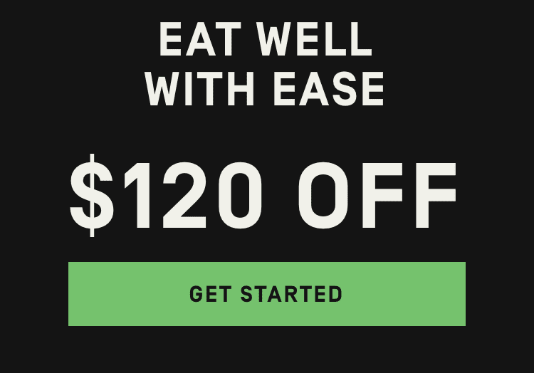 Eat well with east - $120 Off | Get Started