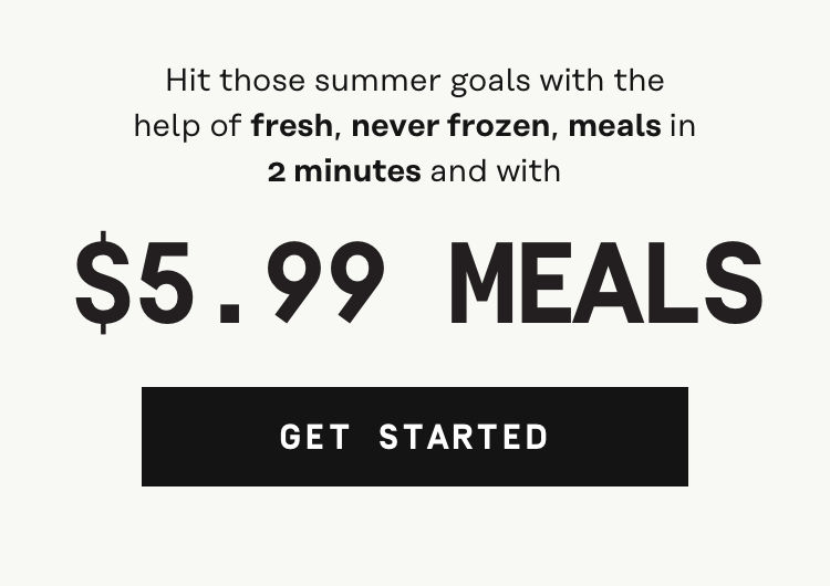 $5.99 Meals - Get Started