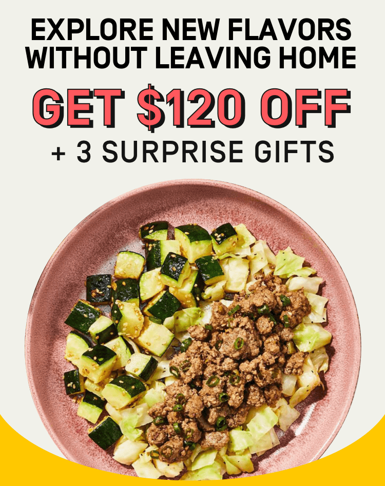 Explore new flavors without leaving home - Get $120 Off + 3 Surprise Gifts