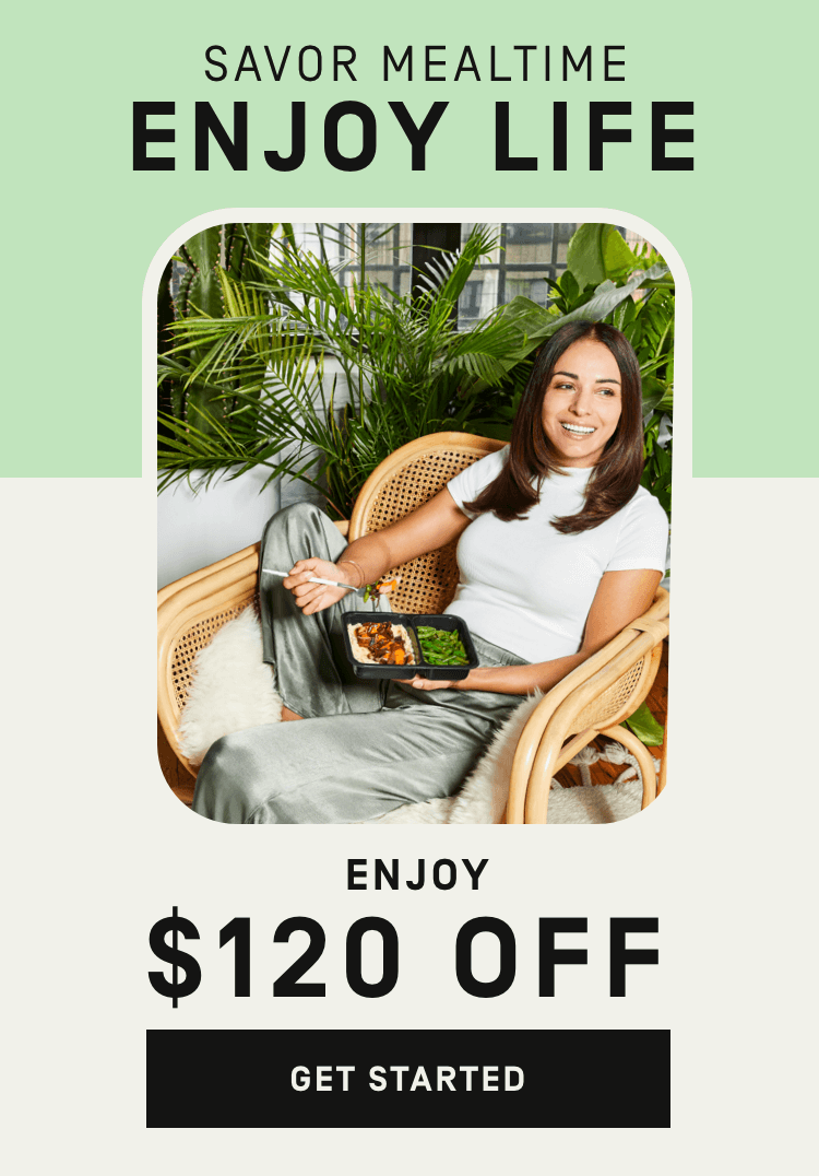 Savor mealtime enjoy life - $120 OFF