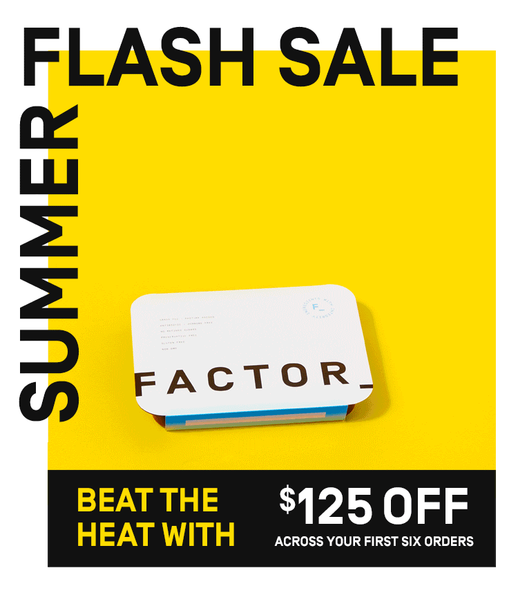 Summer Flash Sale: $125 Off Across your first six orders