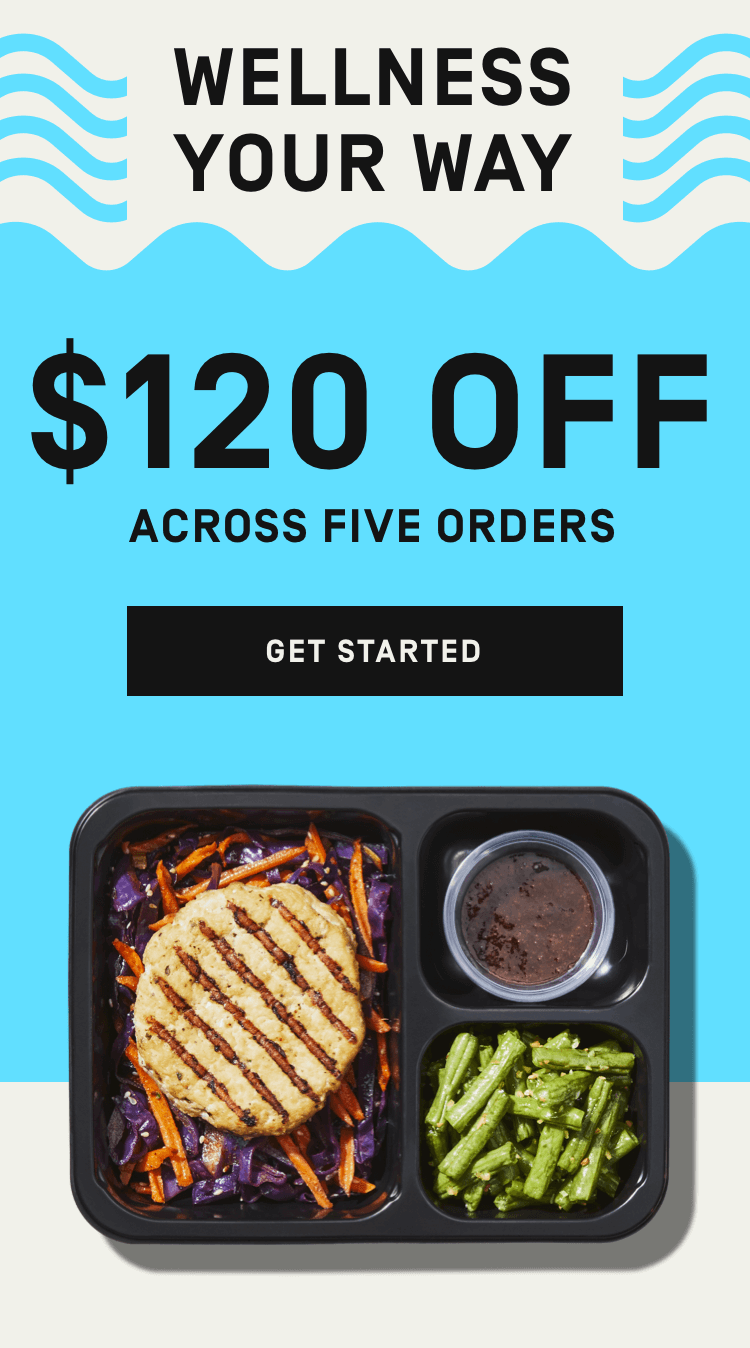 Wellness your way - $120 Off across five orders | Get Started