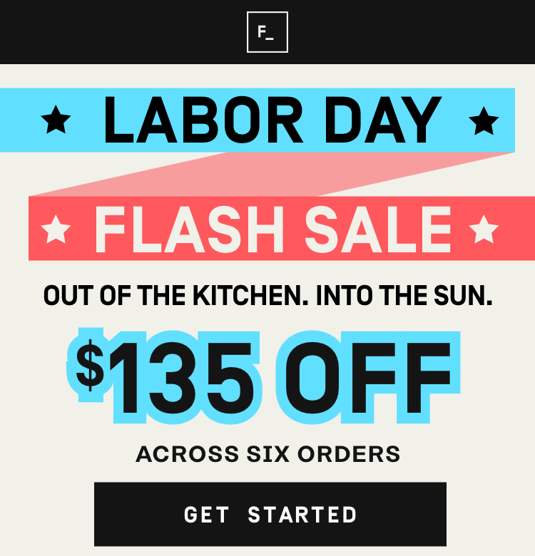 Labor Day Flash Sale - $135 OFF Across 6 Orders | Get Started