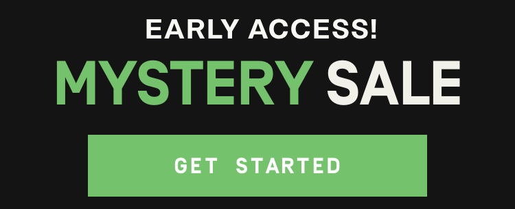 Early Access! Mystery Sale