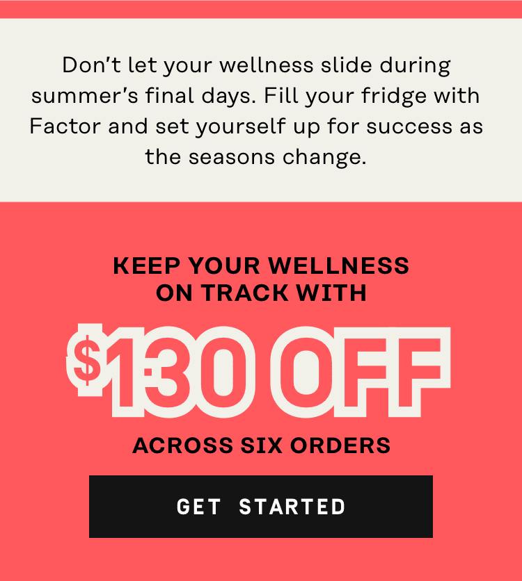 Don't let your wellness slide during summer's final days. | $130 Off Across 6 Boxes - Get Started