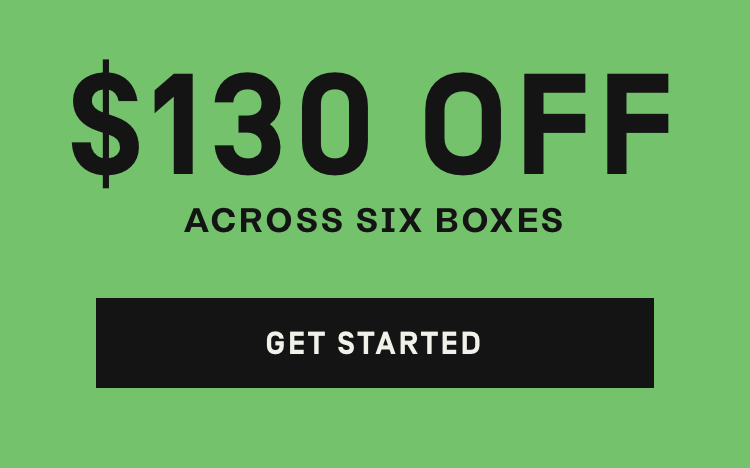 $130 Off Across Your First 6 Boxes - Get Started