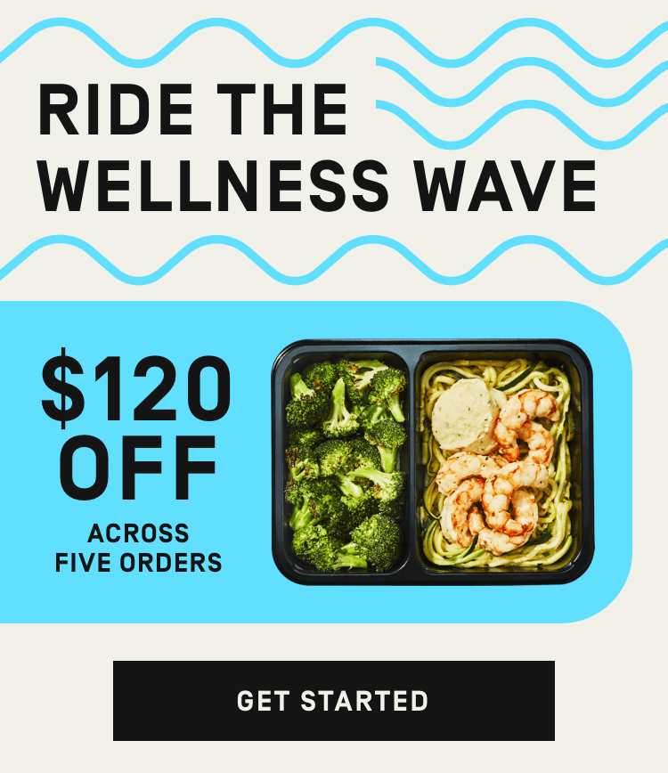 Ride the Wellness Wave - $120 Off across five orders | Get Started