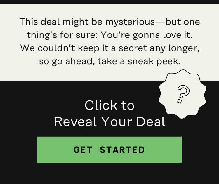 This deal might be mysterious - but one thing's for sure: you're gonna love it | Click to Reveal Your Deal