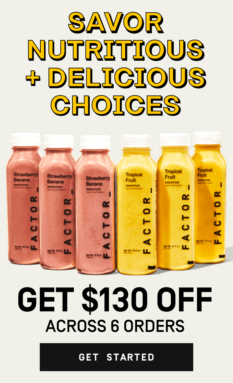 Savor nutritious + delicious choices - $130 OFF Across 6 Orders | Get Started