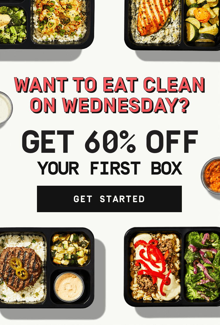 Want to eat clean on Wednesday? 60% Off your first box | Get Started