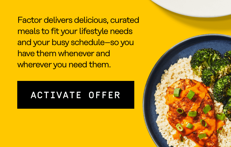 Factor delivers delicious, curated meals to fit your lifestyle needs and your busy schedule - 60% Off | Activate Offer