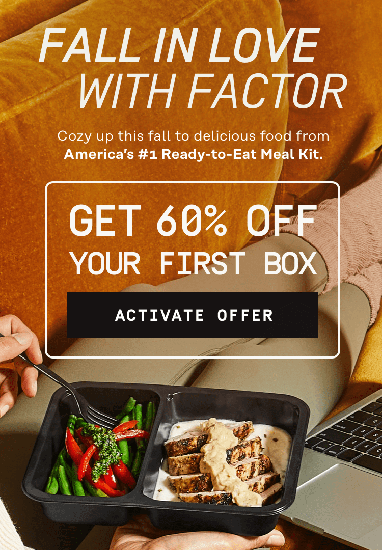 Fall in love with Factor - 60% Off Your First Box | Get Started