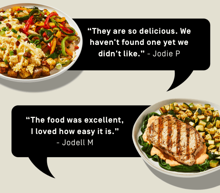 "The food was excellent, I loved how easy it is." -Jodell M