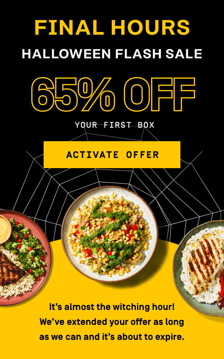 Final Hours! Halloween Flash Sale - 65% Off Your First Box | Activate Offer