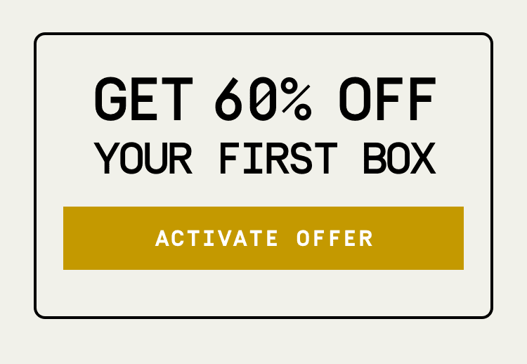 Get 60% Off Your First Box - Activate Offer