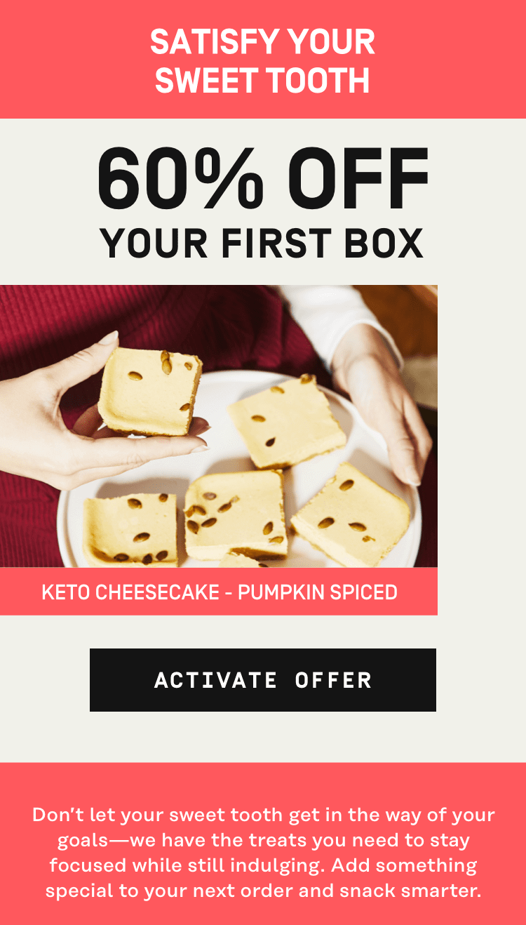 Satisfy Your Sweet Tooth - 60% Off Your First Box